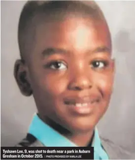  ?? | PHOTO PROVIDED BY KARLA LEE ?? Tyshawn Lee, 9, was shot to death near a park in Auburn Gresham in October 2015.