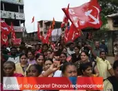  ?? A protest rally against Dharavi redevelopm­ent ??