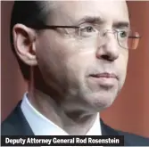  ??  ?? Deputy Attorney General Rod Rosenstein