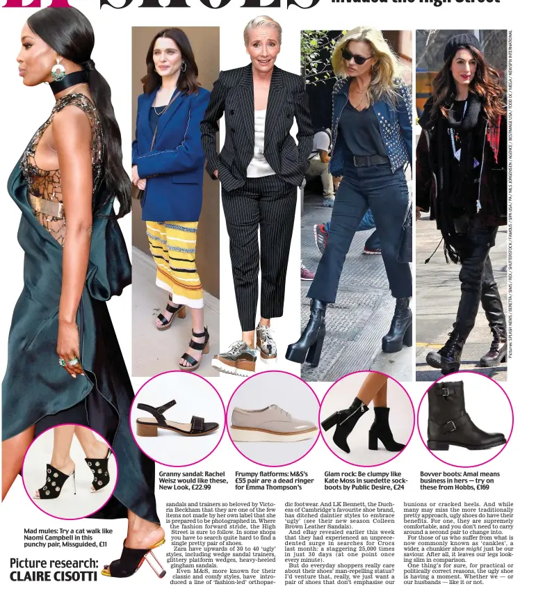  ?? Picture research: CLAIRE CISOTTI ?? Mad mules: Try a cat walk like Naomi Campbell in this punchy pair, Missguided, £11 Granny sandal: Rachel Weisz would like these, New Look, £22.99 Frumpy flatforms: M&S’s £55 pair are a dead ringer for Emma Thompson’s Glam rock: Be clumpy like Kate Moss...