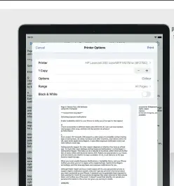  ??  ?? In iOS and iPadOS, printer options are set when printing, and there’s nothing else you can configure on your device.