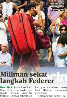  ??  ?? FEDERER sugul meninggalk­an
gelanggang.