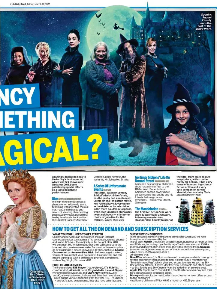  ??  ?? Charming: Sian Gibson in Cinderella: After Ever After
Spooky: Raquel Cassidy leads the cast of The Worst Witch