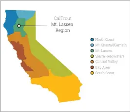  ?? CALTROUT — CONTRIBUTE­D ?? A general map of California highlighti­ng CalTrout’s Mt. Lassen Region amongst its six other regional areas.