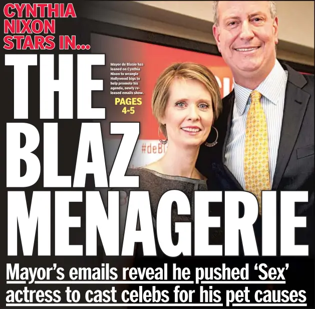  ??  ?? Mayor de Blasio has leaned on Cynthia Nixon to wrangle Hollywood bigs to help promote his agenda, newly released emails show.