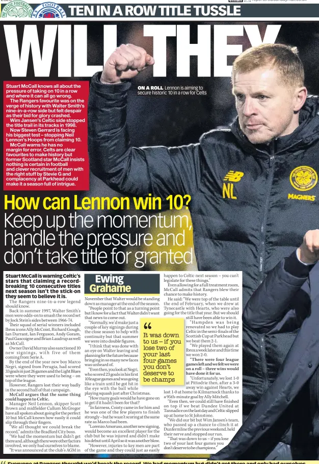  ??  ?? ON A ROLL Lennon is aiming to secure historic 10 in a row for Celts