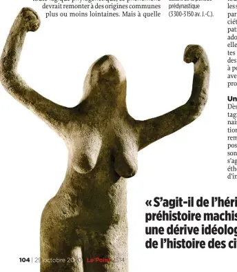  ??  ?? Objet de culte.
La femme sacrée, comme ici, statuette égyptienne d’une déesse oiseau datant de la période prédynasti­que (3 300-3 150 av. J.-C.).