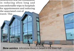  ?? ?? New service
Johnstone library is based in the town hall