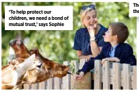  ??  ?? ‘To help protect our children, we need a bond of mutual trust,’ says Sophie