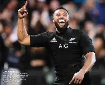  ??  ?? CASHED IN Lima Sopoaga has decided a $1m pay packet at Wasps is a better career move than staying in New Zealand for the next World Cup.