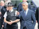  ??  ?? > Mayor of London Sadiq Khan with Metropolit­an Police Commission­er Cressida Dick yesterday