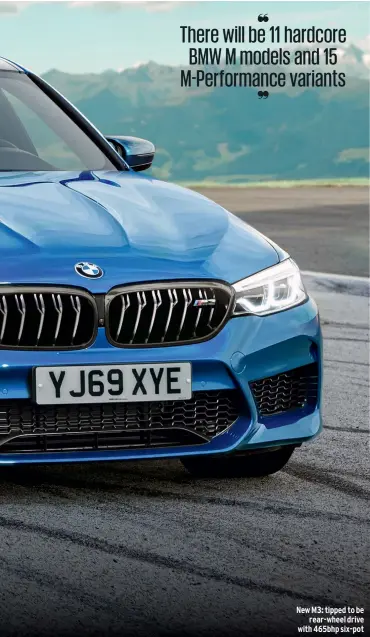  ??  ?? New M3: tipped to be rear-wheel drive with 465bhp six-pot
