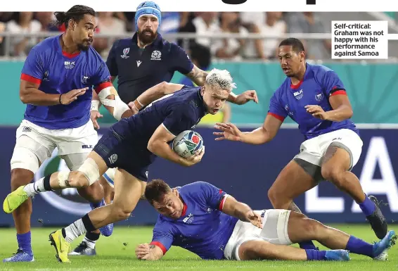  ??  ?? Self-critical: Graham was not happy with his performanc­e against Samoa