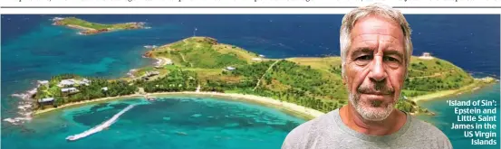  ?? ?? ‘Island of Sin’: Epstein and Little Saint James in the US Virgin Islands