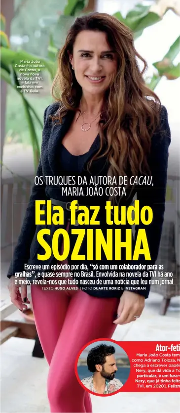  ?? ?? Maria João Costa é a autora de Cacau, a nova nova novela da TVI, e fala em exclusivo com a TV Guia.