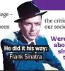  ??  ?? . . Frank Sinatra.