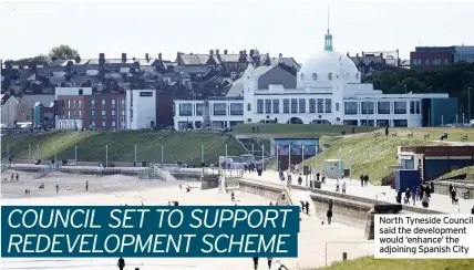  ??  ?? North Tyneside Council said the developmen­t would ‘enhance’ the adjoining Spanish City