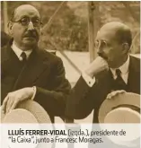  ??  ?? LLUÍS FERRER-VIDAL (izqda.), presidente de “la Caixa”, junto a Francesc Moragas.