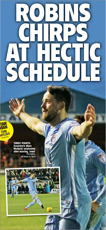  ?? PICTURES: MI News & Sport ?? STAR MAN TOM BAYLISS Coventry THREE POINTS: Coventry’s Marc McNulty celebrates after scoring, inset