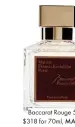  ??  ?? Baccarat Rouge 540, $318 for 70ml, MAISON FRANCIS KURKDJIAN, mecca.com.au