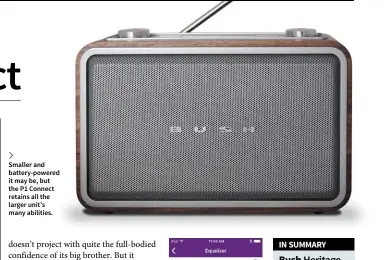  ??  ?? Smaller and battery-powered it may be, but the P1 Connect retains all the larger unit’s many abilities.