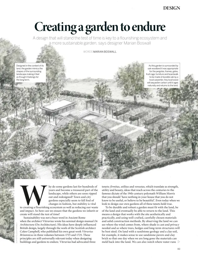  ??  ?? Designed in the context of its land, the garden mimics the shapes of the surroundin­g landscape making it feel as though it belongs for the long term.
As this garden is surrounded by oak woodland it was appropriat­e for the pergolas, frames, gates, fruit cage, furniture and boardwalk to be made of durable oak by a local carpenter. Any local wood will sequester carbon until it ages naturally and returns to the land.