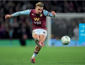  ??  ?? Carabao Cup…last season Villa reached the final thanks to Grealish’s displays