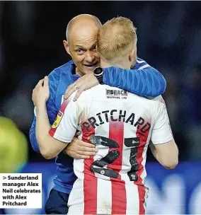  ?? ?? > Sunderland manager Alex Neil celebrates with Alex Pritchard