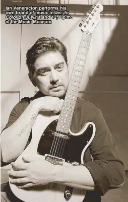  ??  ?? Ian Veneracion performs his own brand of music in Ian: In
Color on July 11 and 12, 8 p.m. at the Music Museum