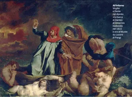  ??  ?? All’Inferno Virgilio e Dante nel dipinto «La barca di Dante» di Delacroix realizzato nel 1822 e ora al Musée du Louvre di Parigi