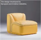  ?? ?? The design developed by Serapian and Cristina Celestino.