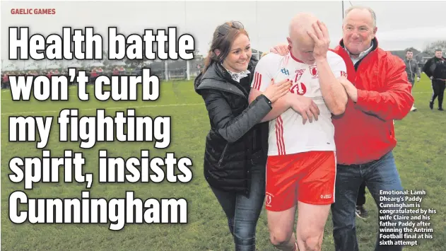  ??  ?? Emotional: Lámh Dhearg’s Paddy Cunningham is congratula­ted by his wife Claire and his father Paddy after winning the Antrim Football final at his sixth attempt