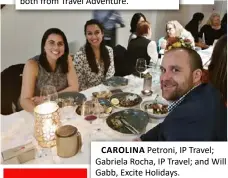  ??  ?? CAROLINA Petroni, IP Travel; Gabriela Rocha, IP Travel; and Will Gabb, Excite Holidays.