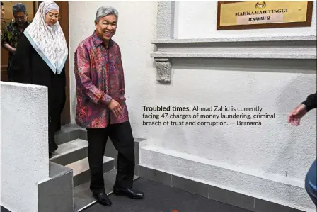  ?? — Bernama ?? Troubled times: Ahmad Zahid is currently facing 47 charges of money laundering, criminal breach of trust and corruption.