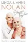  ??  ?? ■ Stronger Together by Linda & Anne Nolan is published by Ebury Press, priced £16.99