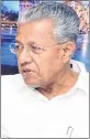  ??  ?? Pinarayi Vijayan Kerala Chief Minister