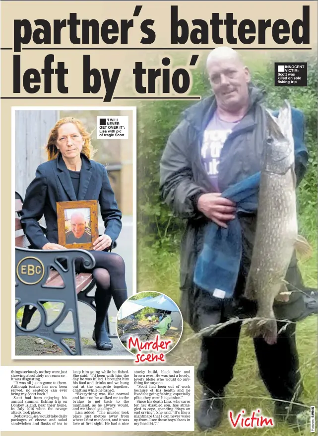  ??  ?? ‘I WILL NEVER GET OVER IT’: Lisa with pic of tragic Scott INNOCENT VICTIM: Scott was killed on solo fishing trip
