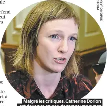  ??  ?? Malgré les critiques, Catherine Dorion est devenue en peu de temps une super vedette de Québec solidaire.