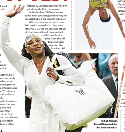  ?? AP ?? SERENA WILLIAMS loses at Wimbledon in her first match in a year.