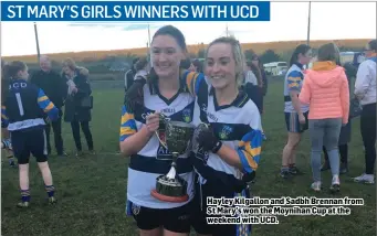  ??  ?? Hayley Kilgallon and Sadbh Brennan from St Mary’s won the Moynihan Cup at the weekend with UCD.