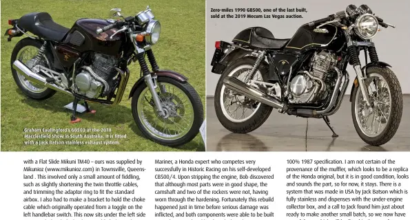  ??  ?? Graham Caulingfor­d’s GB500 at the 2018 Macclesfie­ld Show in South Australia. It is fitted with a Jack Batson stainless exhaust system. Zero-miles 1990 GB500, one of the last built, sold at the 2019 Mecum Las Vegas auction.