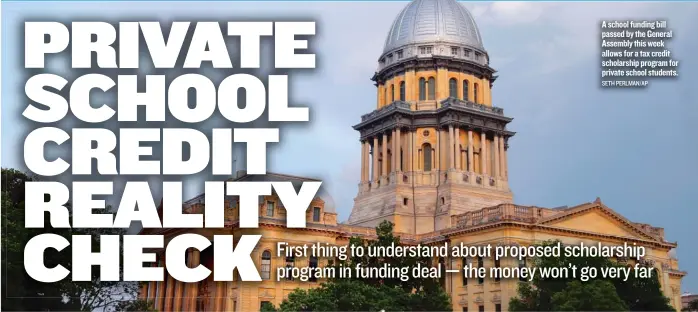  ?? SETH PERLMAN/ AP ?? A school funding bill passed by the General Assembly this week allows for a tax credit scholarshi­p program for private school students.