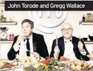  ??  ?? John Torode and Gregg Wallace