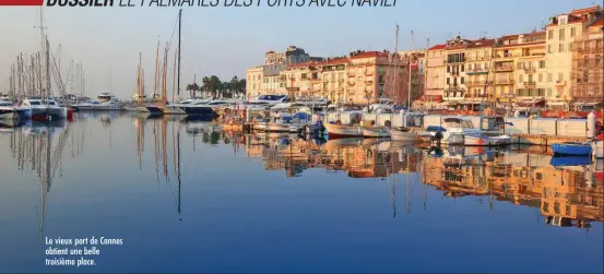  ??  ?? Le vieux port de Cannes obtient une belle troisième place.