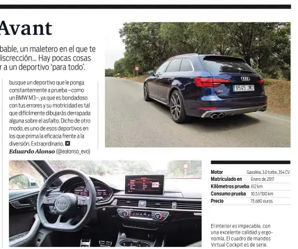  ??  ?? Motor Matriculad­o en Kilómetros prueba Consumo prueba Precio Gasolina, 3.0 turbo, 354 CV Enero de 2017 612 km 10,5 l/100 km 75.680 euros El interior es impecable, con una excelente calidad y ergonomía. El cuadro de mandos Virtual Cockpit es de serie.