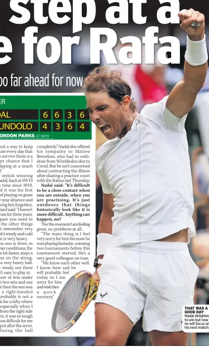  ?? ?? THAT WAS A GOOD DAY Nadal delighted to win but now he will focus on his next match