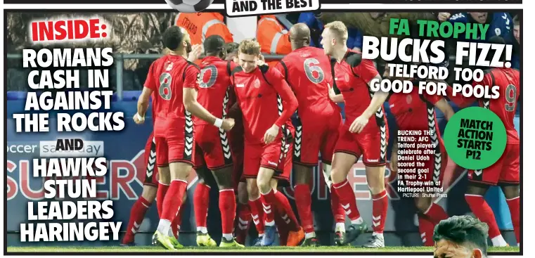  ?? PICTURE: Shutter Press ?? BUCKING THE TREND: AFC Telford players celebrate after Daniel Udoh scored the second goal in their 2-1 FA Trophy win at Hartlepool United