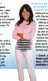  ?? ?? Oh brother: Telly stalwart Davina has been through a lot