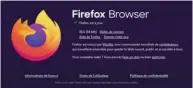  ??  ?? s Pour mettre à jour Firefox, rendez-vous dans les paramètres puis Aide puis À propos de Firefox. Un redémarrag­e de l’applicatio­n peut être nécessaire.