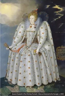  ??  ?? ‘Queen Elizabeth I (The Ditchley Portrait)’, Marcus Gheeraerts the Younger, c.1592